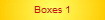 Boxes 1
