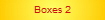 Boxes 2