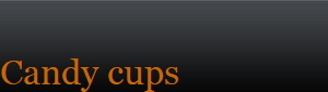 Candy cups