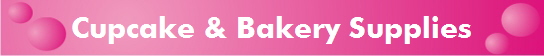 Cupcake & Bakery Supplies