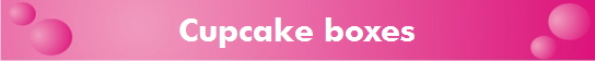 Cupcake boxes