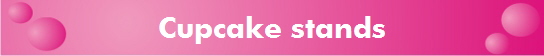 Cupcake stands