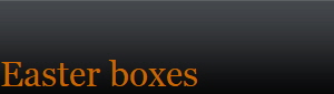 Easter boxes