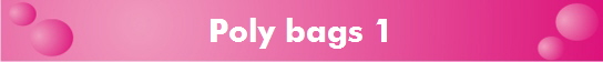 Poly bags 1