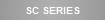SC SERIES