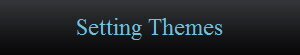 Setting Themes