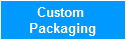 Custom 
Packaging