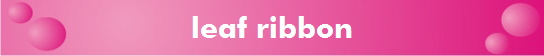 leaf ribbon