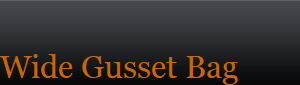 Wide Gusset Bag